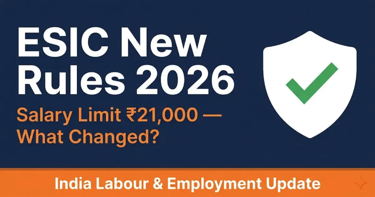 ESIC New Rules 2026: Salary Limit, Eligibility, and What Actually Changed